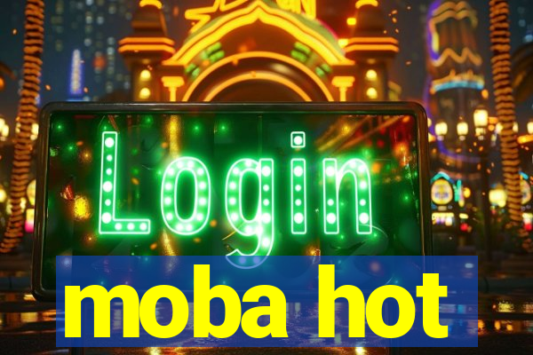 moba hot